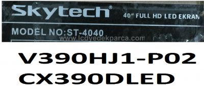 CMO , V390HJ1-P02 , CX390DLEDM , SKYTECH , ST-4040 , IC-A-CNT39D358 , 5 ADET LED ÇUBUK